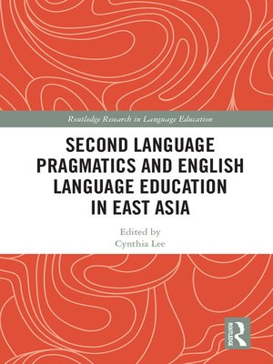 cover image of Second Language Pragmatics and English Language Education in East Asia